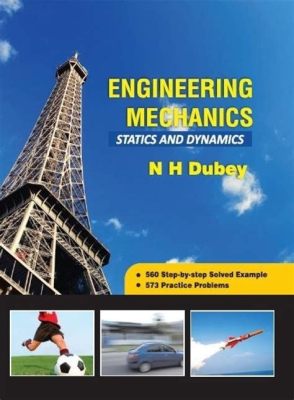  Engineering Mechanics: Statics and Dynamics: Un Voyage Fascinant à Travers Les Lois Fondamentales de l'Univers