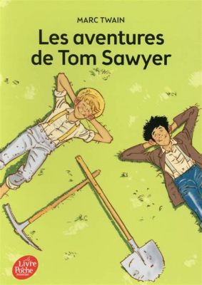  Les Aventures Perdues de Tom Sawyer: Un Chant Épique à l'Identité et une Odyssée Juvenile sur les Rives du Mississippi